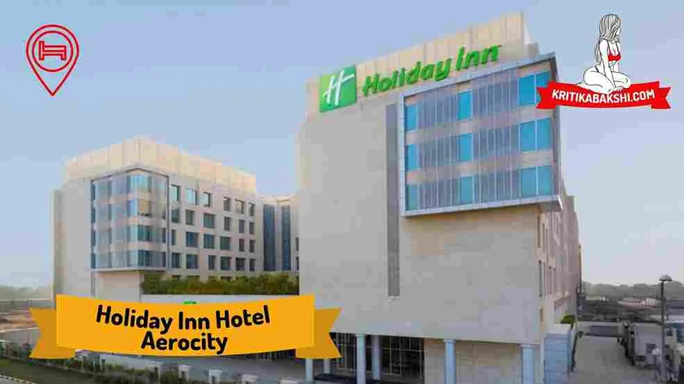 Holiday Inn Hotel Aerocity Escorts in Delhi