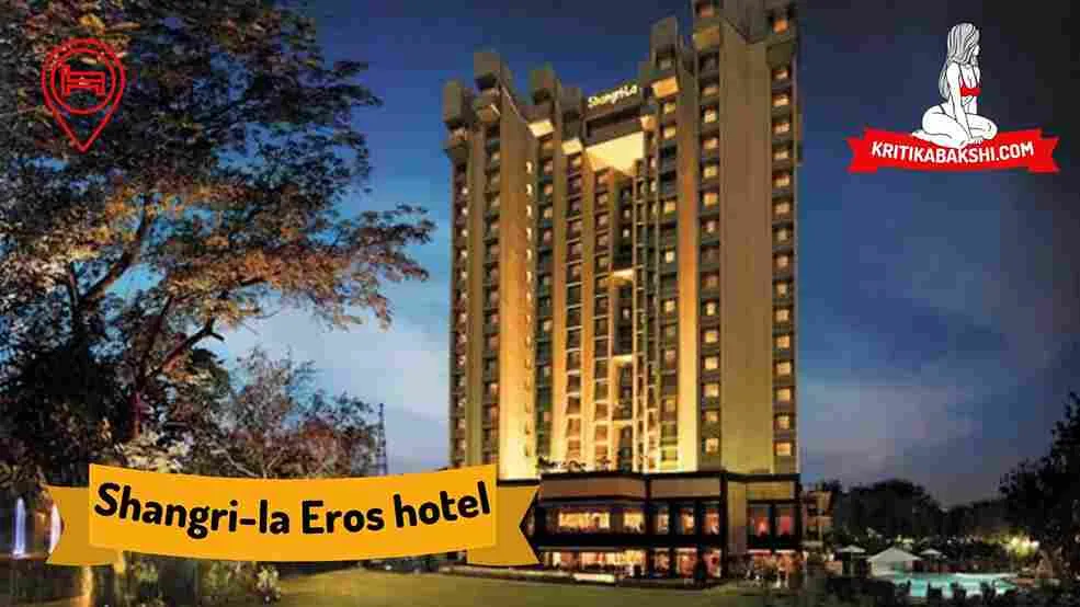 Shangri-La Eros Hotel Escorts in Delhi