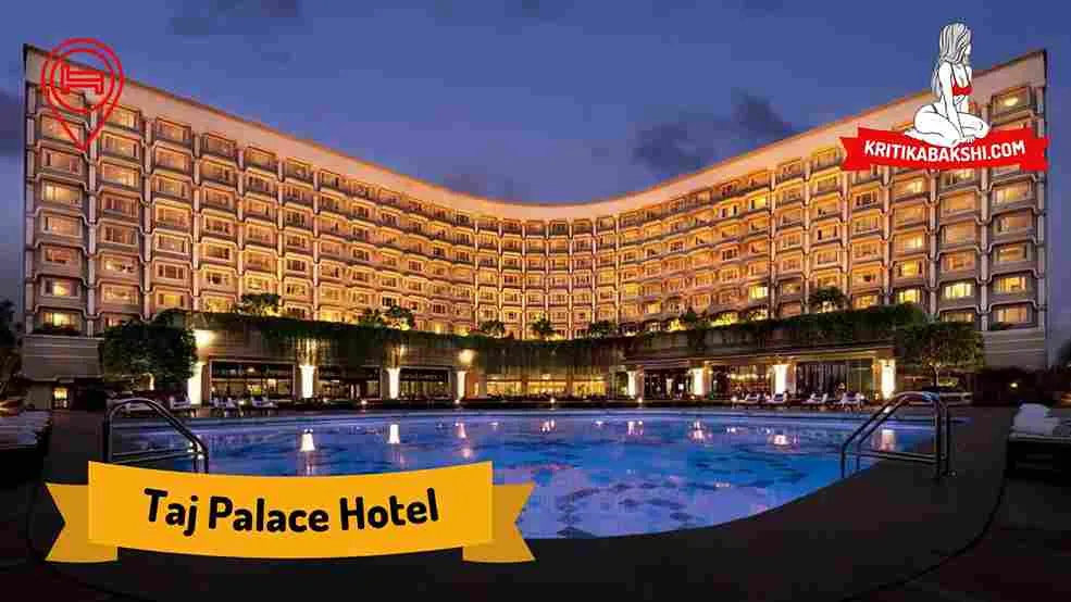 Taj Palace Hotel Escorts in Delhi